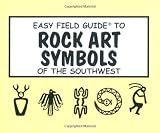 Easy Field Guide to Rock Art Symbols of the Southwest (Easy Field Guides)
