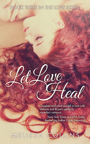 Let Love Heal (The Love Series) by Melissa Collins