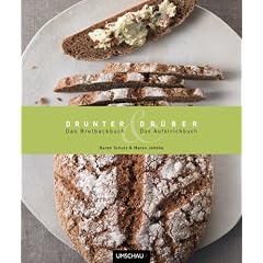 Drunter und Dr�ber: Das Brotback- und Aufstrichbuch