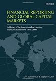 Financial Reporting and Global Capital Markets: A History of the International Accounting Standards Committee, 1973-2000