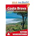 Costa Brava: Katalonien Ost - Pyren�en bis Barcelona. Die sch�nsten Tal- und H�henwanderungen