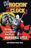 Still Rockin' Around The Clock: My Life in Rock n' Roll's First Super Group, Bill Haley and The Comets