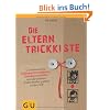 Die Eltern-Trickkiste: So bekommen Sie Zahnputzver�chter, Gem�severweigerer und alle anderen Widerst�ndler spielend in den Griff