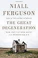 The Great Degeneration: How Institutions Decay and Economies Die