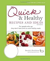 Quick & Healthy Recipes and Ideas: For people who say they don't have time to cook healthy meals, 3rd Edition Quick & Healthy Recipes and Ideas: For people who say they don't have time to cook healthy meals, 3rd Edition