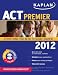 Kaplan ACT 2012 Premier (Kaplan Act (Book & Online))