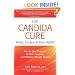 The Candida Cure: Yeast, Fungus & Your Health: The 90-Day Program to Beat Candida & Restore Vibrant Health