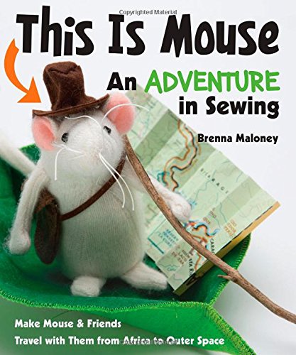 this is mousean adventure in sewing make mouse  friends travel with them from africa to outer space