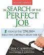 In Search of the Perfect Job: 8 Steps to the $250,000+ Executive Job Thats Right for You