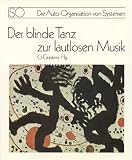 Der blinde Tanz zur lautlosen Musik: Die Auto-Organisation von Systemen - Fritjof Capra, Francisco J Varela, Jane Goodall