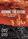 Burning the Future: Coal in America