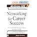 Networking for Career Success: 24 Lessons for Getting to Know the Right People (The McGraw-Hill Professional Education Series)