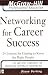 Networking for Career Success: 24 Lessons for Getting to Know the Right People (The McGraw-Hill Professional Education Series) at Amazon Books: 51GLX0Dd0bL._SL75_