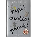 Pipi ! Crotte ! Prout !