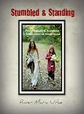 Stumbled & Standing: from Diagnosis to Acceptance- A Woman's Journey with Multiple Sclerosis
