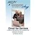 Email for Seniors: a step-by-step guide for the computer shy