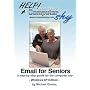 Email for Seniors: a step-by-step guide for the computer shy