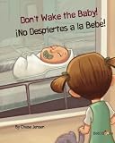 Don't Wake the Baby!: ¡No Despiertes a la Bebé! : Babl Children's Books in Spanish and English (Spanish Edition)