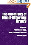 The Chemistry of Mind-Altering Drugs:...