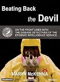 Beating Back the Devil: On the Front Lines with the Disease Detectives of the Epidemic Intelligence Service