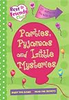 Best Friends: Parties, Pyjamas and Little Mysteries