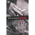 Gateway Drugs (Opposing Viewpoints)