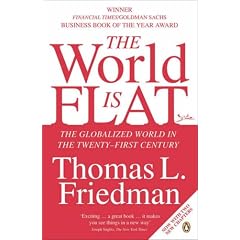 The World Is Flat: A Brief History of the Globalized World in the Twenty-First Century