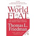 The World Is Flat: A Brief History of the Globalized World in the Twenty-First Century