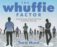The Whuffie Factor: The 5 Keys for Maxing Social Capital and Winning with Online Communities