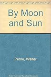 By moon and sun
