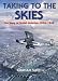 Taking to the Skies: The Story of British Aviation 1903-1939 (Aviation History)