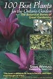 Download 100 Best Plants for the Ontario Garden: The Botanical Bones of
Great Gardening