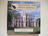 Building the West Riding : a guide to its architecture and history