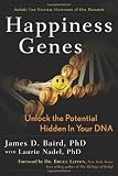 Happiness Genes: Unlock the Positive Potential Hidden in Your DNA
