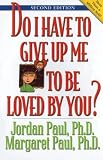 Do I Have to Give Up Me to Be Loved by You? (Second Edition)