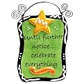 Celebrate Everything Plaque