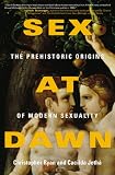 Sex at Dawn: The Prehistoric Origins of Modern Sexuality