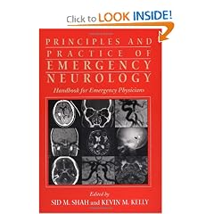 Principles and Practice of Emergency Neurology: Handbook for Emergency Physicians by Sid M. Shah and Kevin M. Kelly