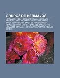 Grupos de hermanos: Hermanos Pinzón, Hermanas Mirabal, Hermanos Pincheira, Jonas Brothers, The Isley Brothers, Banda de los Dalton (Spanish Edition)