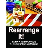 Rearrange It! - How to Start an Interior Redesign Business ~ Barbara Jennings