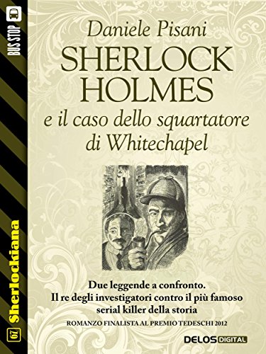 Sherlock Holmes e il caso dello squartatore di Whitechapel (Sherlockiana) (Italian Edition)