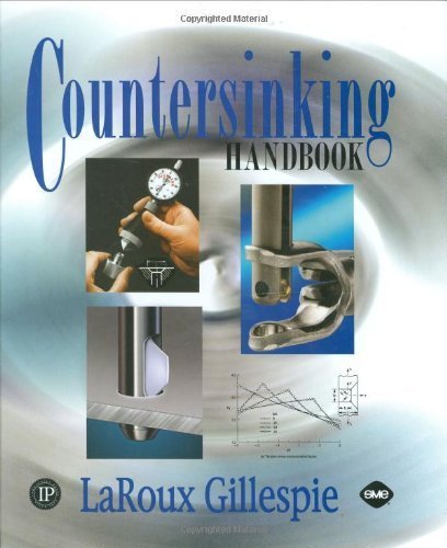 Countersinking Handbook 1st edition by Gillespie, LaRoux (2007) Hardcover