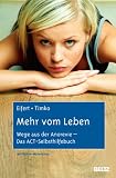 Bild zu: Mehr vom Leben: Wege aus der Anorexie - Das ACT-Selbsthilfebuch