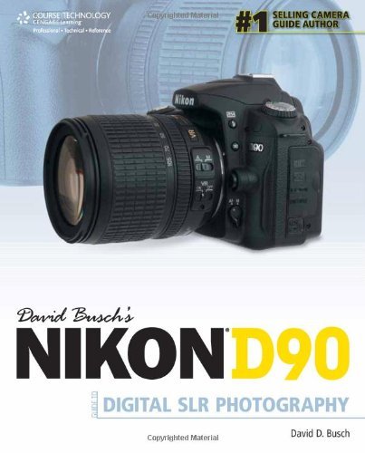 David Busch's Nikon D90 Guide to Digital SLR Photography, 1st Edition
