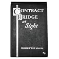 Contract Bridge At Sight by Charles True Adams