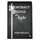 Click here to buy Contract Bridge At Sight by  Charles True Adams.