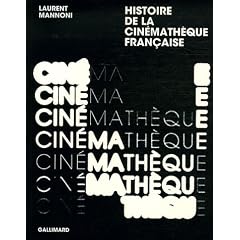 Histoire de la Cin�math�que fran�aise : L'amour fou du cin�ma