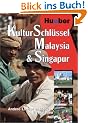 KulturSchl�ssel Malaysia und Singapur. Andere L�nder entdecken und verstehen