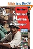 KulturSchl�ssel Malaysia und Singapur. Andere L�nder entdecken und verstehen