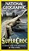 National Geographic - SuperCroc [VHS]